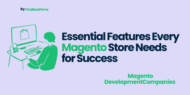 Essential Features Every Magento Store Needs for Success